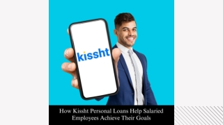How Kissht Personal Loans Help Salaried Employees Achieve Their Goals