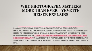 Why Photography Matters More Than Ever – Yevette Heiser Explains