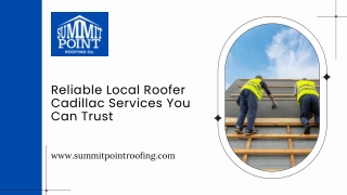 Reliable Local Roofer Cadillac Services You Can Trust