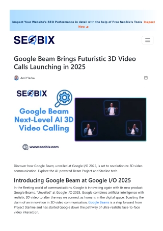 Google Beam Brings Futuristic 3D Video Calls Launching in 2025