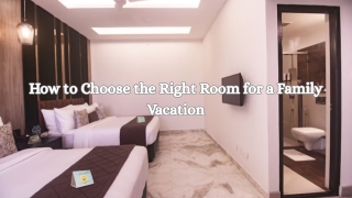 How to Choose the Right Room for a Family Vacation