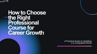 How to Choose the Right Professional Course for Career Growth