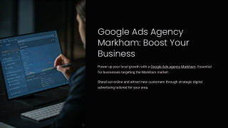 Results-Driven Google Ads Agency Markham Businesses Trust