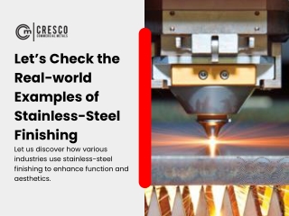 Let’s Check the Real-world Examples of Stainless-Steel Finishing
