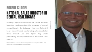 Robert C Logel National Sales Director In Dental Healthcare