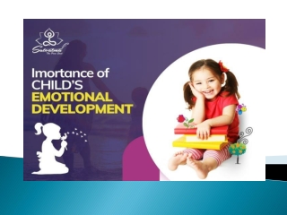 Importance of CHILD  EMOTIONAL DEVELOPMENT