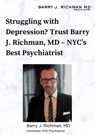 Struggling with Depression Trust Barry J. Richman, MD – NYC’s Best Psychiatrist
