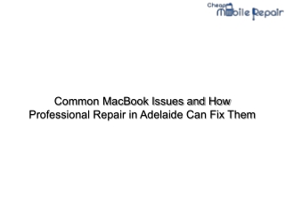 Common MacBook Issues and How Professional Repair in Adelaide Can Fix Them