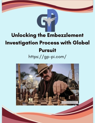 Unlocking the Embezzlement Investigation Process with Global Pursuit