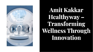 amit kakkar healthyway transforming wellness