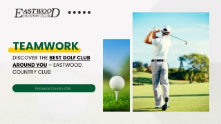 Discover the Best Golf Club Around You – Eastwood Country Club