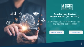 Anastomosis Devices Market Report (2024–2032) _