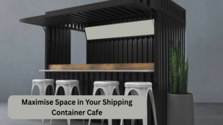 Maximise Space in Your Shipping Container Cafe