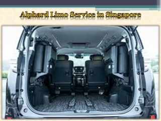 Alphard Limo Service in Singapore
