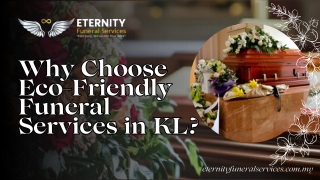 Why Choose Eco-Friendly Funeral Services in KL