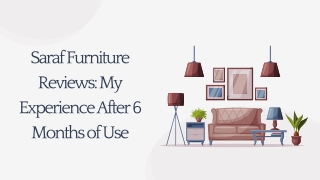 Saraf Furniture Reviews My Experience After 6 Months of Use