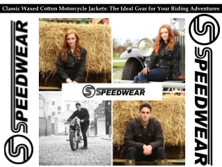 Classic Waxed Cotton Motorcycle Jackets: The Ideal Gear for Your Riding Adventur