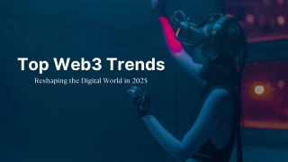 Top Web3 Trends Reshaping the Digital World in 2025