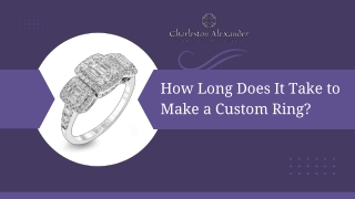 how lo ng does it take to make a custom ring