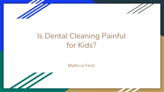 Is Dental Cleaning Painful for Kids_