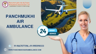 Use Now Fastest Relocation via Air Ambulance from Patna and Delhi by Panchmukhi