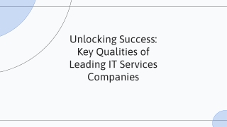 Exploring the Key Qualities of Leading IT Services Companies