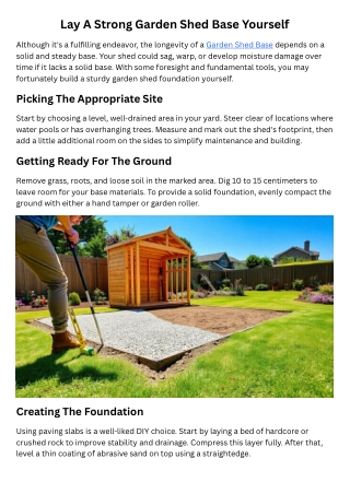 Although it's a fulfilling endeavor, the longevity of a garden shed depends on a solid and steady base. Your shed could