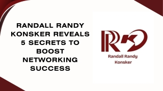 Randall Randy Konsker Reveals 5 Secrets to Boost Networking Success