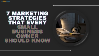7 Marketing Strategies That Every Small Business Owner Should Know