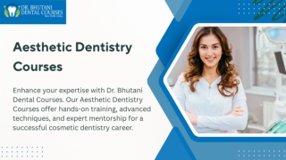 Aesthetic Dentistry Courses by Dr. Bhutani Dental Courses – Advance Your Cosmeti