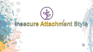 Insecure Attachment Style