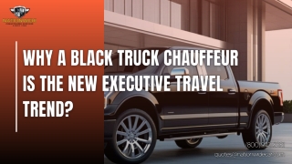 Why a Black Truck Chauffeur Is the New Executive Travel Trend
