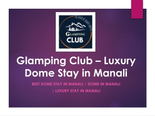 Glamping Club Offers the Most Unique Dome Stay in Manali