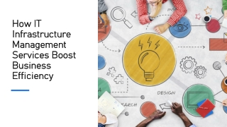 How IT Infrastructure Management Services Boost Business Efficiency