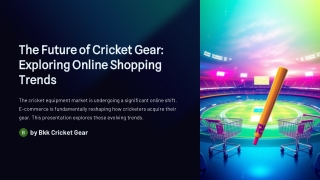 The Future of Cricket Gear: Exploring Online Shopping Trends