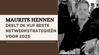 Maurits Hennen Deelt De Vijf Beste Netwerkstrategieën Voor 2025