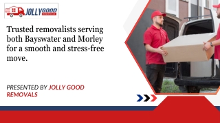 Trusted removalists serving both Bayswater and Morley for a smooth and stress-free move.