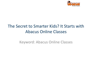 the secret to smarter kids it starts with abacus online classes