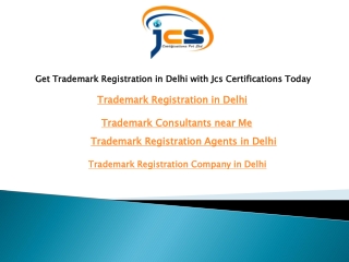 Get Trademark Registration in Delhi with Jcs Certifications Today