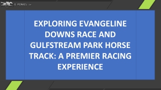 Exploring Evangeline Downs Race and Gulfstream Park Horse Track A Premier Racing Experience