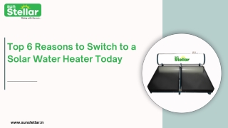 Top 6 Reasons to Switch to a Solar Water Heater Today