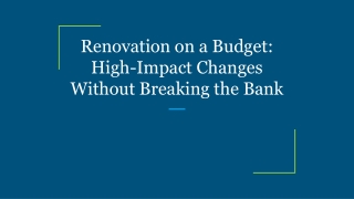 Renovation on a Budget_ High-Impact Changes Without Breaking the Bank