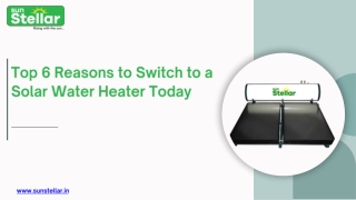 Top 6 Reasons to Switch to a Solar Water Heater Today