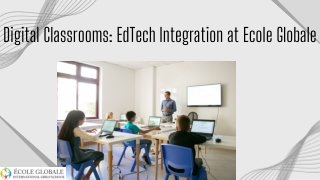 Digital Classrooms EdTech Integration at Ecole Globale