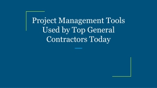 Project Management Tools Used by Top General Contractors Today