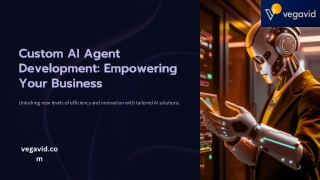 Custom AI Agent Development Empowering Your Business