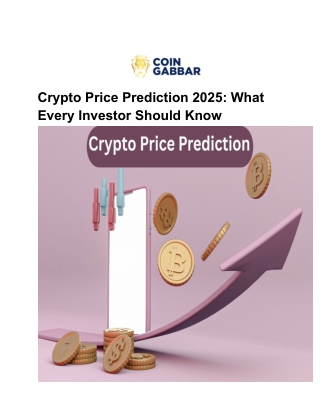 Crypto Price Prediction 2025_ What Every Investor Should Know