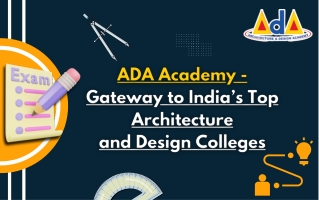 ADA Academy - Gateway to India’s Top Architecture and Design Colleges
