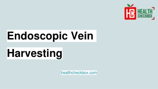 What Is Endoscopic Vein Harvesting and How Does It Work?