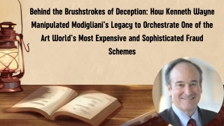 Behind the Brushstrokes of Deception How Kenneth Wayne Manipulated Modigliani’s Legacy to Orchestrate One of the Art Wor